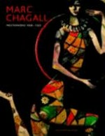 Marc Chagall: Meisterwerke 1908-1922 : [diese Publikation erscheint anlässlich der Austellung "Marc Chagall Meisterwerke 1908 - 1922, BA-CA Kunstforum, Wien, 15. November 2006 bis 18. Februar 2007]