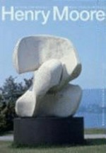 Henry Moore: Werk - Theorie - Wirkung