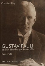 Gustav Pauli und die Hamburger Kunsthalle: 1 Reisebriefe