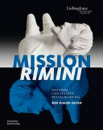 Mission Rimini: Material, Geschichte, Restaurierung : der Rimini-Altar