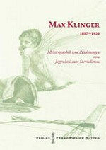 Max Klinger, 1857-1920: Meistergraphik und Zeichnungen vom Jugendstil zum Surrealismus