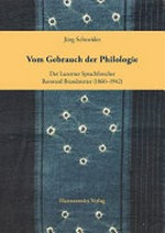 Vom Gebrauch der Philologie: der Luzerner Sprachforscher Renward Brandstetter (1860-1942)