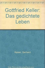 Gottfried Keller: das gedichtete Leben