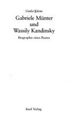 Gabriele Münter und Wassily Kandinsky: Biographie eines Paares