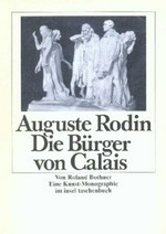 Auguste Rodin: Die Bürger von Calais : Eine Kunstmonographie