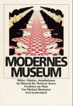 Modernes Museum: Bilder, Objekte, Installationen im Museum für Moderne Kunst Frankfurt am Main