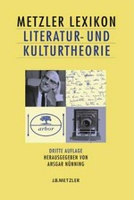 Metzler Lexikon Literatur- und Kulturtheorie: Ansätze, Personen, Grundbegriffe