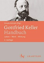 Gottfried Keller-Handbuch: Leben, Werk, Wirkung