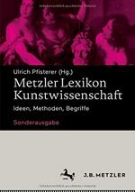 Metzler Lexikon Kunstwissenschaft: Ideen, Methoden, Begriffe