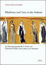 Rhythmus und Tanz in der Malerei: zur Bewegungsästhetik im Werk von Ferdinand Hodler und Ludwig von Hofmann