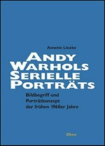 Andy Warhols serielle Porträts: Jackie Kennedy - Marilyn Monroe - Liz Taylor - Ethel Scull : Bildbegriff und Porträtkonzept der frühen 1960er Jahre
