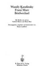 Wassily Kandinsky, Franz Marc, Briefwechsel: mit Briefen von und an Gabriele Münter und Maria Marc