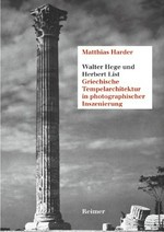 Walter Hege und Herbert List: griechische Tempelarchitektur in photographischer Inszenierung