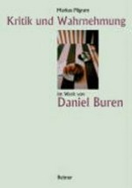 Kritik und Wahrnehmung im Werk von Daniel Buren: vom unmittelbaren Sehen des unauffällig Aufdringlichen