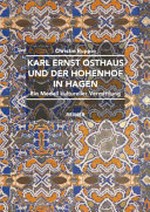 Karl Ernst Osthaus und der Hohenhof in Hagen: ein Modell kultureller Vermittlung