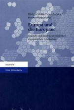Europa und die Europäer: Quellen und Essays zur modernen europäischen Geschichte : Festschrift für Hartmut Kaelble zum 65. Geburtstag