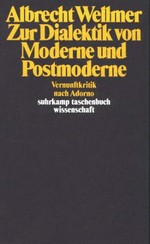 Zur Dialektik von Moderne und Postmoderne: Vernunftkritik Adorno