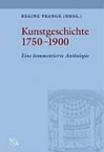 Kunstgeschichte 1750-1900: eine kommentierte Anthologie