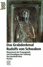 Das Grabdenkmal Rudolfs von Schwaben: Monument der Propaganda und Paradigma der Gattung