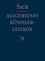 Allgemeines Künstlerlexikon: die bildenden Künstler aller Zeiten und Völker