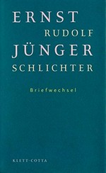 Ernst Jünger - Rudolf Schlichter: Briefe 1935 - 1955