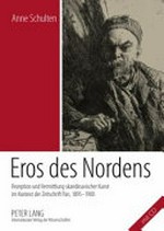 Eros des Nordens: Rezeption und Vermittlung skandinavischer Kunst im Kontext der Zeitschrift Pan, 1895 -1900