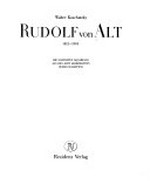 Rudolf von Alt, 1812-1905: die schönsten Aquarelle aus den acht Jahrzehnten seines Schaffens