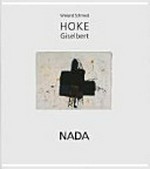 Hoke Giselbert: Nada [Ausstellung im Museum Moderner Kunst Kärnten, 23. November 2006 bis 25. Februar 2007]
