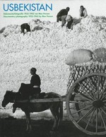 Usbekistan: Dokumentarfotografie 1925 - 1945 von Max Penson aus der Sammlung Oliver und Susanne Stahel