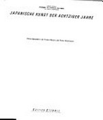 Japanische Kunst der achtziger Jahre: Bregenzer Festspiele, Bregenz 5. Juli 1991 - 18. August 1991