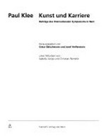 Paul Klee - Kunst und Karriere: Beiträge des Internationalen Symposiums in Bern
