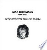 Gesichter von Tag und Traum: aus dem graphischen Werk von Max Beckmann (1884-1950) : Ausstellung in der Graphiksammlung ETH Zürich, 5. Juni-1. Juli 1984