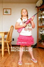 Brutal schön: Gewalt und Gegenwartsdesign = Brutal beauty