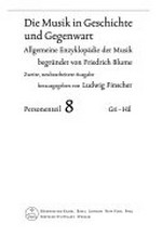 Die Musik in Geschichte und Gegenwart: allgemeine Enzyklopädie der Musik Personenteil 8 Gri - Hil