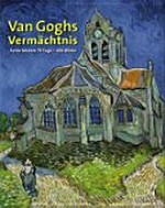Van Goghs Vermächtnis: seine letzten 70 Tage - alle Bilder