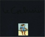 Le Corbusier - Maler, Zeichner, Plastiker, Poet: Werke aus der Sammlung Heidi Weber