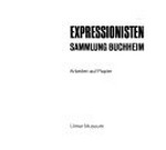 Expressionisten Sammlung Buchheim: Arbeiten auf Papier