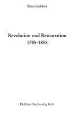 Revolution und Restauration, 1785-1855
