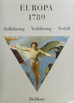 Europa 1789: Aufklärung, Verklärung, Verfall : Hamburg Kunsthalle, 15.9.-19.11.1989