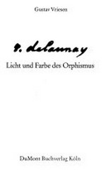 R. Delaunay: Licht und Farbe des Orphismus
