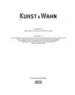 Kunst & Wahn [dieses Buch erscheint anläßlich der Ausstellung "Kunst und Wahn" im Kunstforum Wien, 5. September bis 8. Dezember 1997]