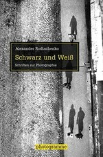 Schwarz und Weiss: Schriften zur Photographie
