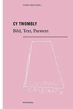 Cy Twombly: Bild, Text, Paratext