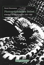 Photographisches Sehen: Schriften zur Photographie 1921-1968 Photographisches Sehen: Schriften zur Photographie 1921-1968