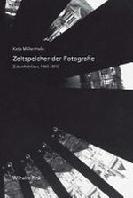 Zeitspeicher der Fotografie: Zukunftstbilder, 1860–1913