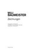 Willi Baumeister: Zeichnungen : Kupferstich-Kabinett, Dresden, 17.12.1995 - 20.2.1996, Staatliche Graphische Sammlung, München, 9.5. - 7.7.1996