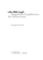 "Der Welt Lauf" allegorische Graphikserien des Manierismus : Staatsgalerie Stuttgart, Graphische Sammlung, 18.10.1997 - 25.1.1998, Museum Bochum, 17.5. - 5.7.1998