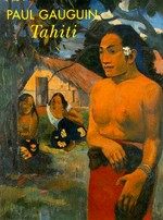 Paul Gauguin: Tahiti: Staatsgalerie Stuttgart, 7.2.1998 - 1.6.1998