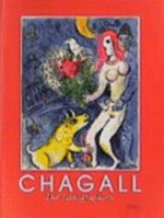 Marc Chagall: the lithographs : la Collection Sorlier : [published on the occasion of the exhibition "Marc Chagall, the lithographs, la collection Sorlier", Staatsgalerie Stuttgart, Graphische Sammlung, September 19, 1998 - Janauar 10, 1999, Deichtorhallen Hamburg, February 18 - May 9, 1999]
