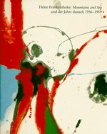 Helen Frankenthaler - Mountains and sea und die Jahre danach 1956 - 1959 [diese Publikation erscheint anläßlich der Ausstellung "Helen Frankenthaler: "Mountains and sea" und die Jahre danach 1956 - 1959", kuratiert von Julia Brown, Solomon R. Guggenheim Museum, New York, 16. Januar - 3. Mai 1998, Guggenheim Bilbao Museoa, 6. Juni - 4. Oktober 1998, Deutsche Guggenheim Berlin, 15. Oktober 1998 - 31. Januar 1999]
